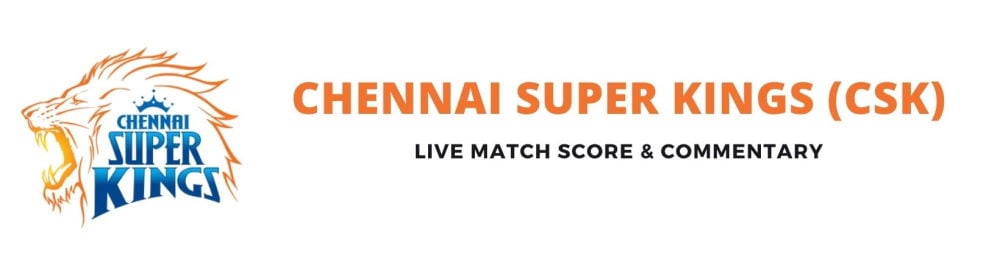 CSK vs DC live score with full match scorecard today