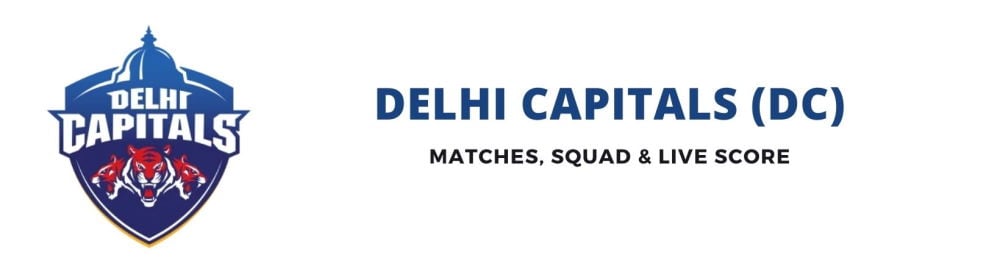 Delhi Capitals Team, Squad, Schedule, Live Score