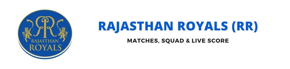 Rajasthan Royals Team, Squad, Schedule, Live Score
